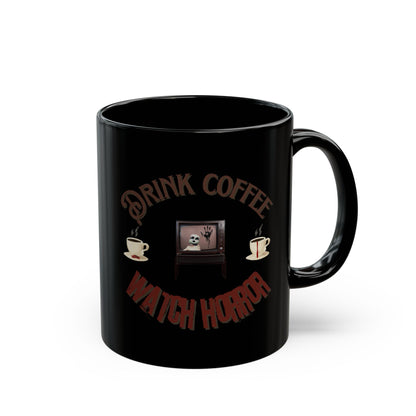 Drink Coffee, Watch Horror Mug